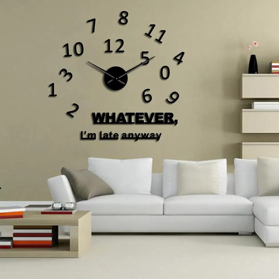 π "Whatever, I'm Late Anyway" Wall Clock β Quirky & Fun Decor! π